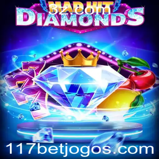 MadHitDiamonds: Desvendando o Fascinante Mundo do Jogo e Conexão com 117bet